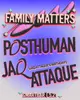 Family Matters feat. Posthuman - Jaq Attaque