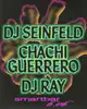 DJ Seinfeld - Chachi Guerrero - DJ Ray
