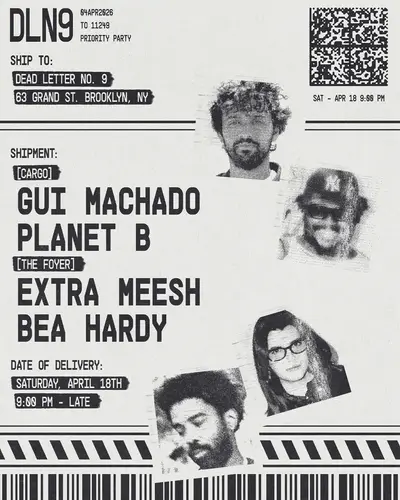 Gui Machado, Planet B, Extra Meesh, Bea Hardy - Dead Letter No.9 - EDM event at Cargo @ Dead Letter No. 9 in New York City
