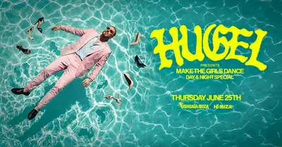 Hugel presents Make The Girls Dance - Day & Night Special - EDM event at Ushuaïa Ibiza in Ibiza