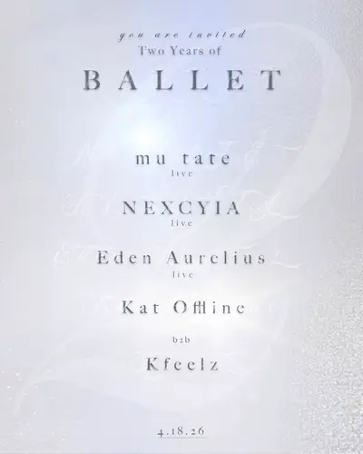 Ballet: mu tate, NEXCYIA, Eden Aurelius, Kat Offline b2b Kfeelz Ballet: mu tate, NEXCYIA, Eden Aurelius, Kat Offline b2b Kfeelz - EDM event at public records in New York
