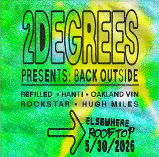 2DEGREES PRESENTS: BACK OUTSIDE - Refilled, HANTI, OAKLAND VIN, ROCKSTAR, HUGH MILES at Elsewhere 2DEGREES PRESENTS: BACK OUTSIDE - Refilled, HANTI, OAKLAND VIN, ROCKSTAR, HUGH MILES at Elsewhere