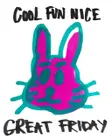 Cool N'Fun N'Nice: Great Friday thumbnail