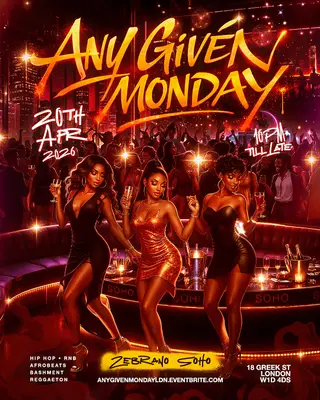 Any Given Monday – No Work Monday Hip Hop R&B Afrobeats & Bashment at Soho Zebrano