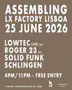 ASSEMBLING Lx Factory LISBOA W/ Lowtec Live + Roger 23 