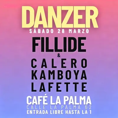 Danzer: FILLIDEMUSIC + KAMBOYA + LAFETTE + CALERO - EDM event at Cafe La Palma in Madrid