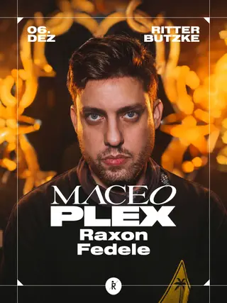 Maceo Plex pres. Ellum at Ritter Butzke