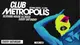 Club Metropolis: House, Disco, RnB & New Pop - Every Saturday