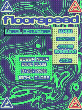 Floorspeed Label Showcase: B.Rod, Kanyon, James Bangura, JR2k at Bossa Nova Civic Club