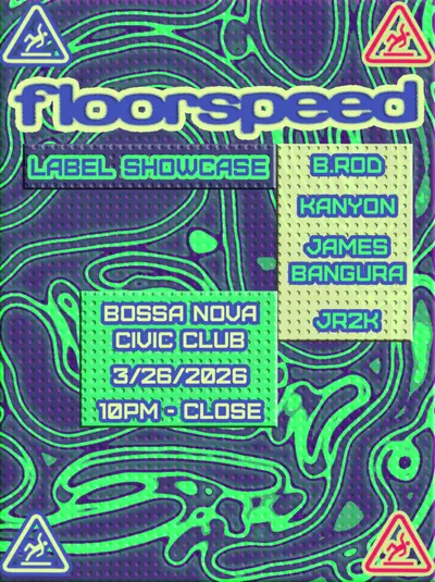 Floorspeed Label Showcase: B.Rod, Kanyon, James Bangura, JR2k - EDM event at Bossa Nova Civic Club in New York