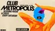 Club Metropolis: House, Disco, RnB & New Pop - Every Saturday