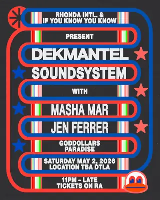 Rhonda INTL LA & IYKYK present Dekmantel Soundsystem at TBA Rhonda INTL LA & IYKYK present Dekmantel Soundsystem at TBA