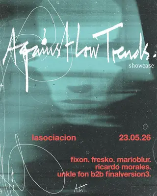 Fixon, FRESKO, Finalversion3 b2b Unkle Fon , Marioblur & Ricardo Morales // ALT SHOWCASE at Lasociaciøn