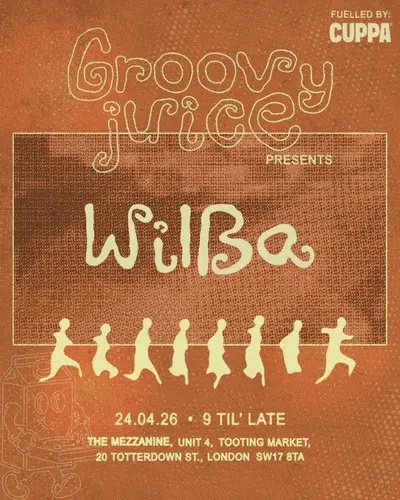 Groovy Juice - Wilba Groovy Juice - Wilba - EDM event at Mezzanine - Tooting in London