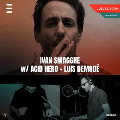 Ivan Smagghe + Acid Hero + Luis Demodé - EDM event at Sala Villanos in Madrid