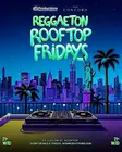 Reggaeton Rooftop Fridays - Friday, March 6th, 2026 thumbnail