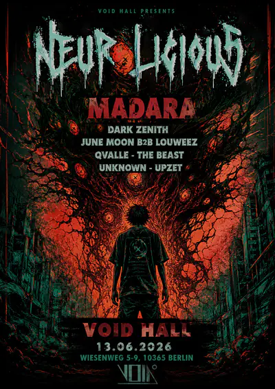 Neurolicious with Madara, June Moon b2b Louweez, Qvalle, Unknown, Upzet, The Beast, Dark Zenith - EDM event at Void Hall in Berlin