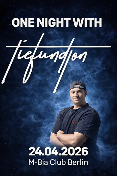 ONE NIGHT WITH / Tiefundton - EDM event at M-BIA in Berlin