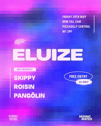 Mixing Mates with Eluize - EDM event at Piccadilly Central in Manchester