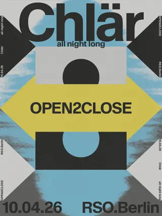 Open2Close: Chlär all night long at RSO.BERLIN Open2Close: Chlär all night long at RSO.BERLIN