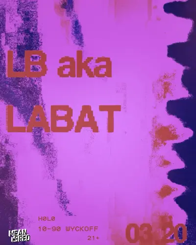 LB aka LABAT - EDM event at H0L0 in New York
