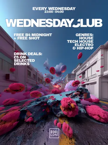 Wednesday Club: House, Tech House, Electro & Hip Hop at Egg London Wednesday Club: House, Tech House, Electro & Hip Hop at Egg London