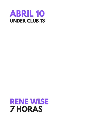 ANIVERSARIO 13 - RENE WISE 7 HORAS - EDM event at Under Club in Manchester