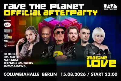 Rave The Planet – Official Afterparty – Imagine Love - EDM event at Columbiahalle in Berlin