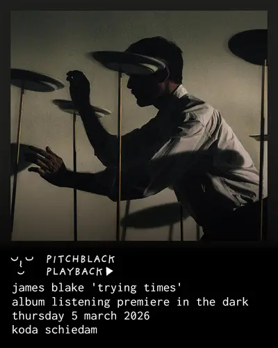Pitchblack Premiere: James Blake 'Trying Times' album listening sessions in the dark - EDM event at Koda in Rotterdam