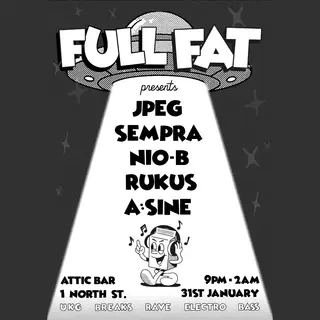 Full Fat takeover feat. JPEG, Sempra, Nio-B + more at The Full Moon Pub & Attic Bar