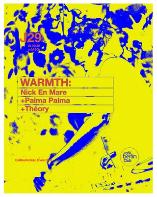 Warmth · Nick En Mare + Palma Palma + Théory at berlinClub Warmth · Nick En Mare + Palma Palma + Théory at berlinClub