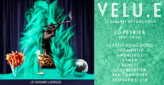 Velu.e - Cabaret & Afterwork - Le Hasard Ludique at Le Hasard Ludique Velu.e - Cabaret & Afterwork - Le Hasard Ludique at Le Hasard Ludique