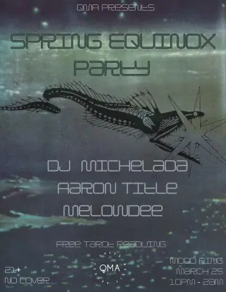 QMA presents Spring Equinox with DJ Michelada, Aaron Title, Melowdee at Mood Ring QMA presents Spring Equinox with DJ Michelada, Aaron Title, Melowdee at Mood Ring