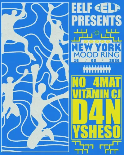 EELF Presents: NEW YORK with No_4mat, D4N, Vitamin CJ and ysheso__ EELF Presents: NEW YORK with No_4mat, D4N, Vitamin CJ and ysheso__ - EDM event at Mood Ring in New York