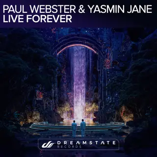 Paul Webster And Yasmin Jane Drop ‘Live Forever’ On Dreamstate - EDM news article Paul Webster And Yasmin Jane Drop ‘Live Forever’ On Dreamstate - EDM news article