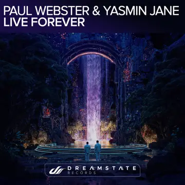 Paul Webster And Yasmin Jane Drop ‘Live Forever’ On Dreamstate - EDM news article Paul Webster And Yasmin Jane Drop ‘Live Forever’ On Dreamstate - EDM news article