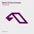 Marsh & Ferry Corsten Unveil Two Part ‘Attraction’ Single – Marsh’s Mix Out Today - News EDM news from EDMTunes