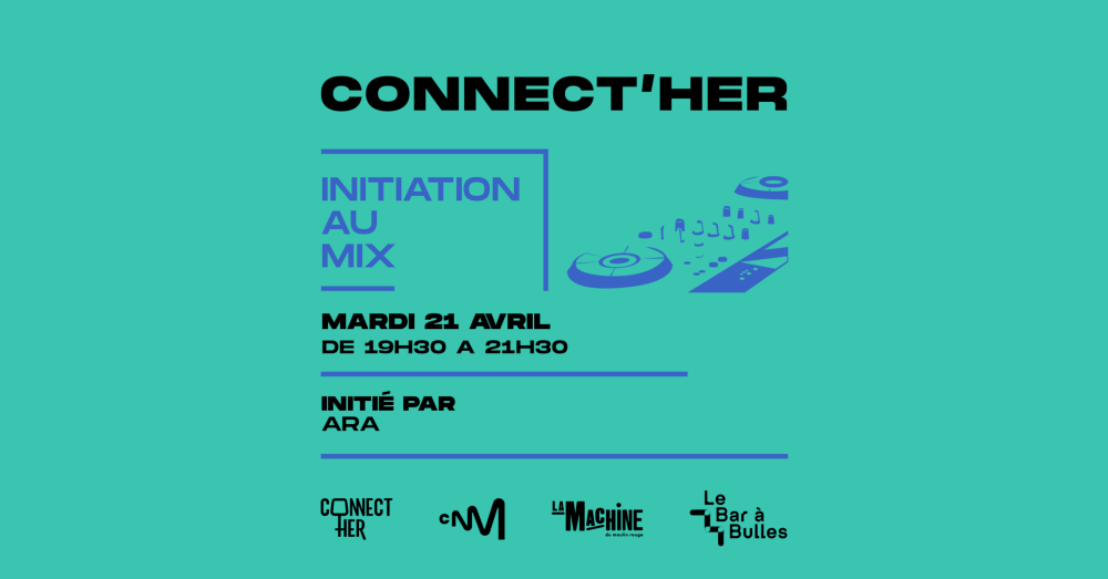 Connect&rsquo;HER : Initiation au mix Digital avec ARA - EDM event at La Machine du Moulin Rouge in Barcelona